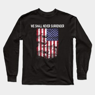 Never surrender Long Sleeve T-Shirt